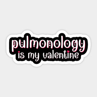 Pulmonology is my Valentine Sticker